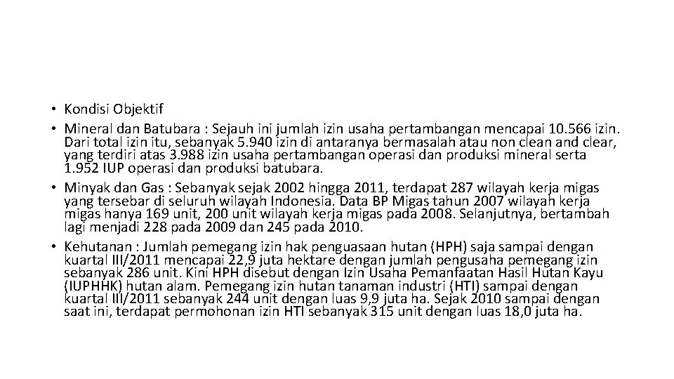  • Kondisi Objektif • Mineral dan Batubara : Sejauh ini jumlah izin usaha