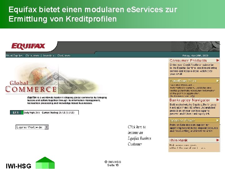 Equifax bietet einen modularen e. Services zur Ermittlung von Kreditprofilen IWI-HSG ã IWI-HSG Seite