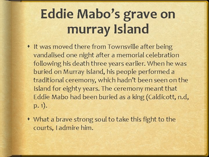 Eddie Mabo’s grave on murray Island It was moved there from Townsville after being