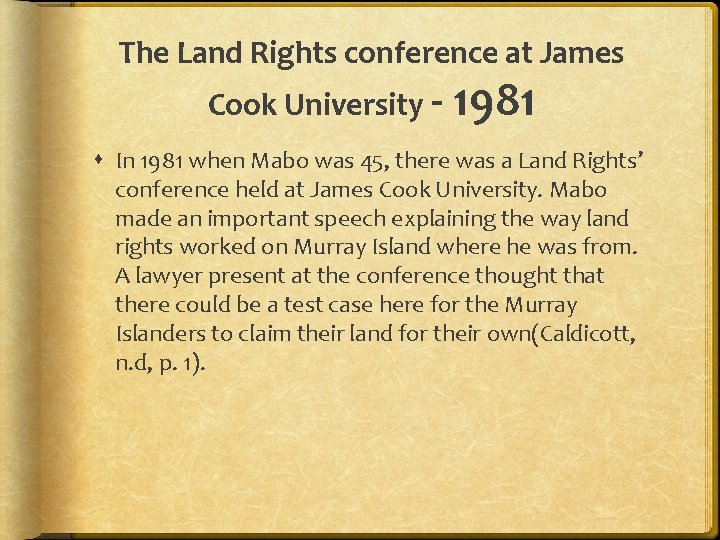 The Land Rights conference at James Cook University - 1981 In 1981 when Mabo