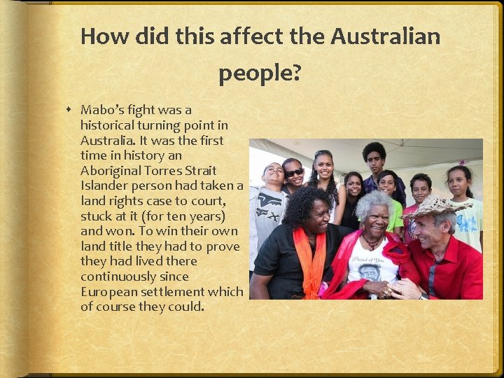 How did this affect the Australian people? Mabo’s fight was a historical turning point