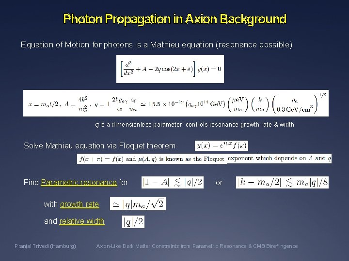 Photon Propagation in Axion Background Equation of Motion for photons is a Mathieu equation