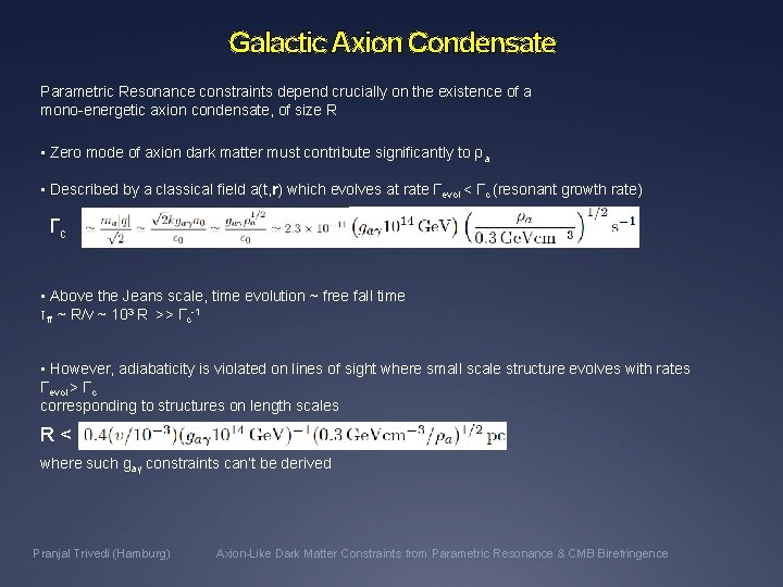 Galactic Axion Condensate Parametric Resonance constraints depend crucially on the existence of a mono-energetic