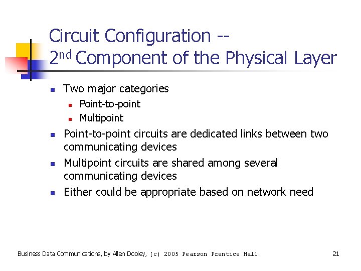 Circuit Configuration -2 nd Component of the Physical Layer n Two major categories n