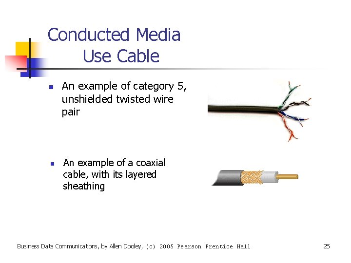 Conducted Media Use Cable n n An example of category 5, unshielded twisted wire