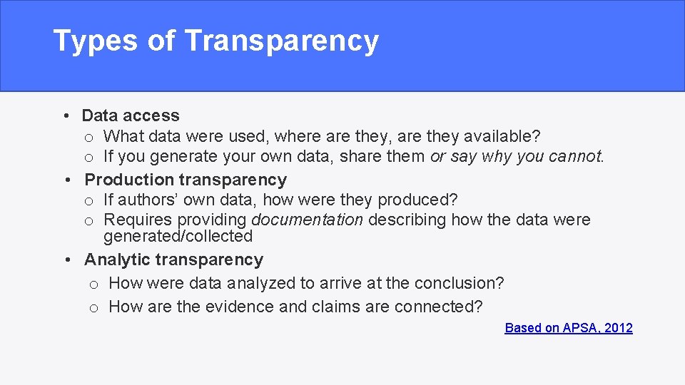 Types of Transparency • Data access o What data were used, where are they,