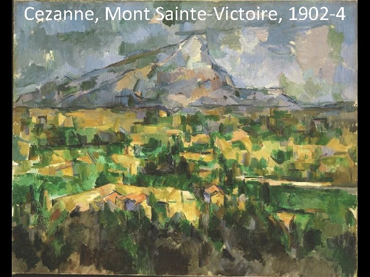 Cezanne, Mont Sainte-Victoire, 1902 -4 