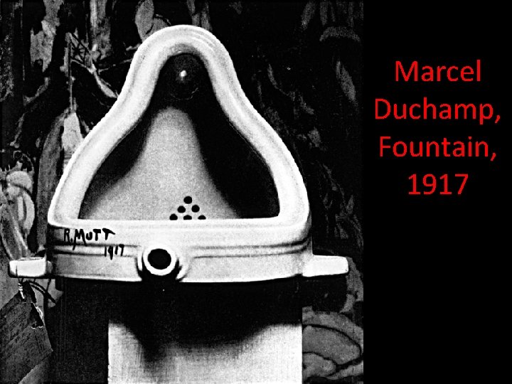 Marcel Duchamp, Fountain, 1917 