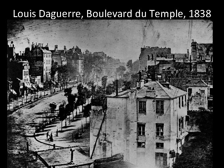 Louis Daguerre, Boulevard du Temple, 1838 