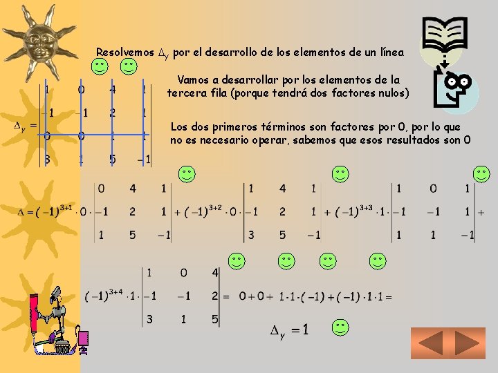 Resolvemos y por el desarrollo de los elementos de un línea Vamos a desarrollar