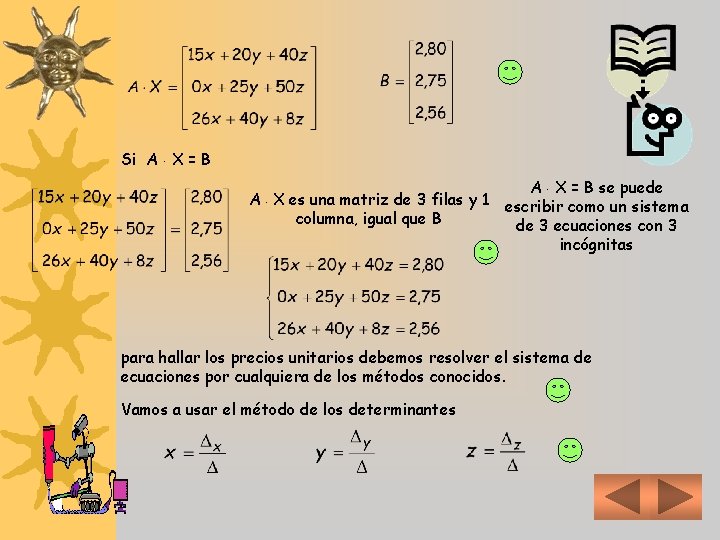 Si A X = B se puede A X es una matriz de 3