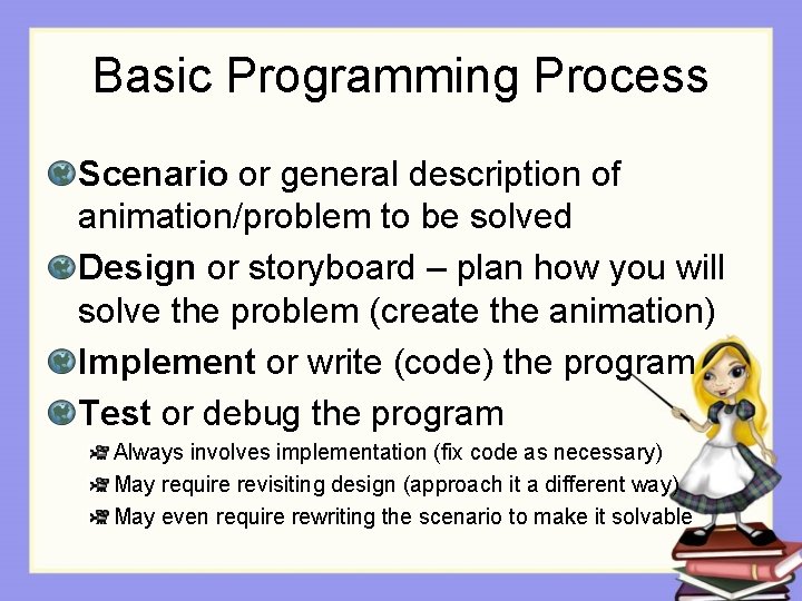 Basic Programming Process Scenario or general description of animation/problem to be solved Design or