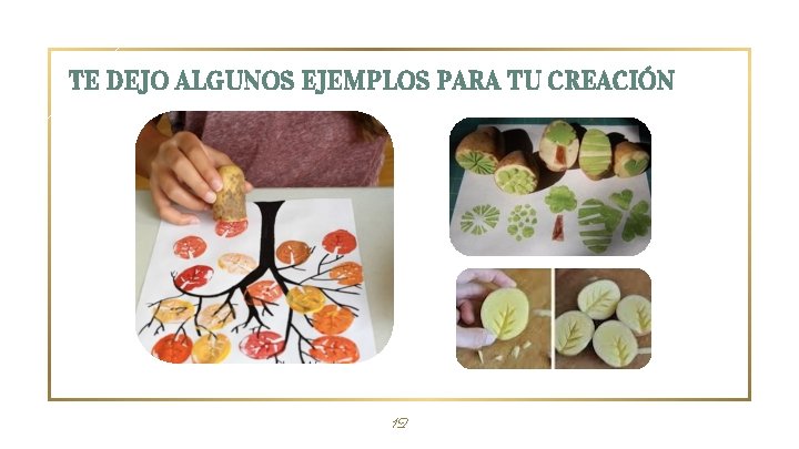 TE DEJO ALGUNOS EJEMPLOS PARA TU CREACIÓN 12 