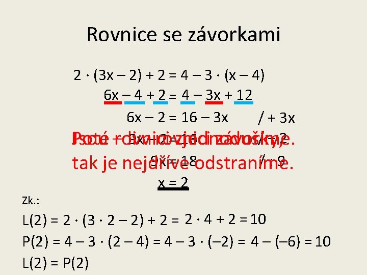 Rovnice se závorkami 2 ∙ (3 x – 2) + 2 = 4 –