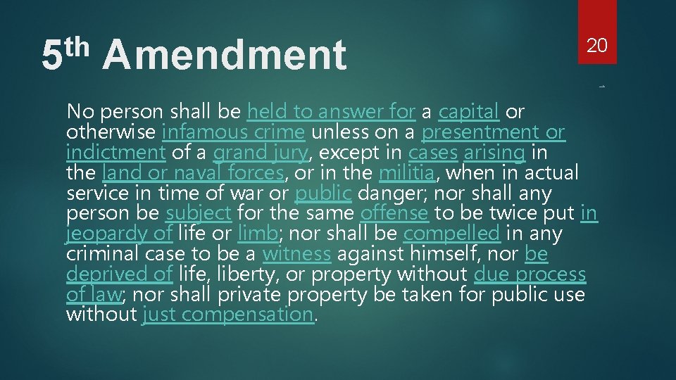 th 5 Amendment 20 1 No person shall be held to answer for a