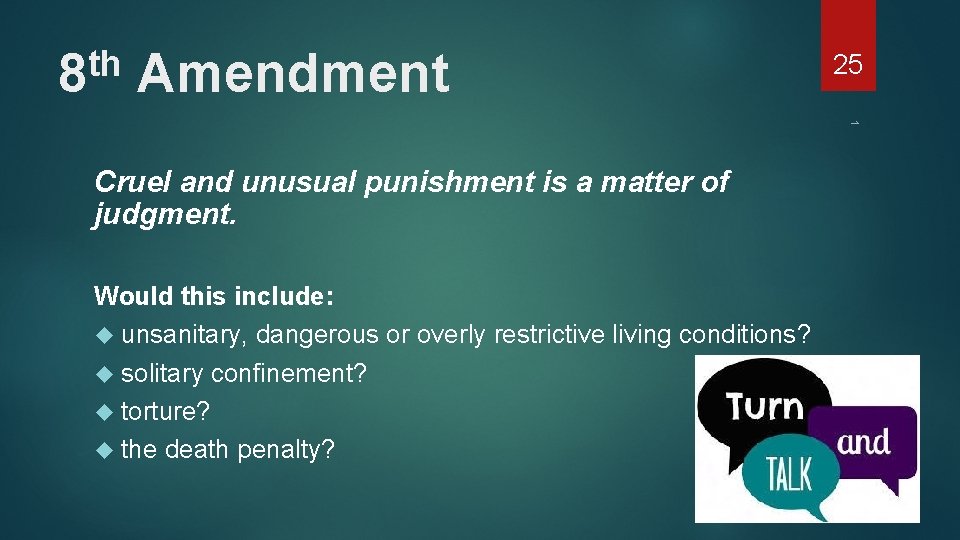 th 8 Amendment 25 1 Cruel and unusual punishment is a matter of judgment.