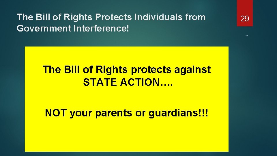 The Bill of Rights Protects Individuals from Government Interference! 29 1 The Bill of