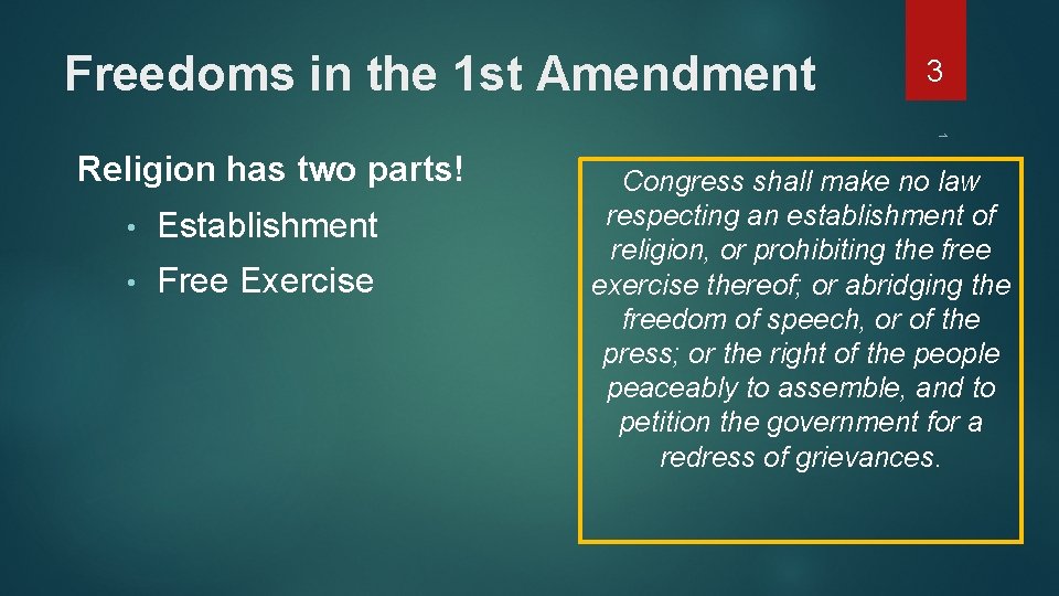 Freedoms in the 1 st Amendment 3 1 Religion has two parts! • Establishment