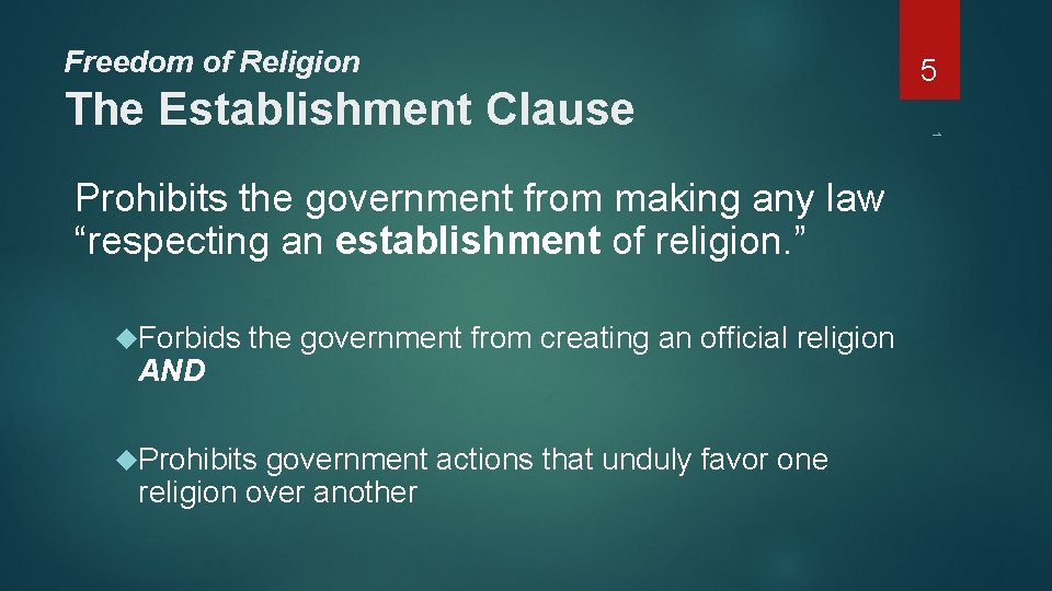 Freedom of Religion Prohibits the government from making any law “respecting an establishment of