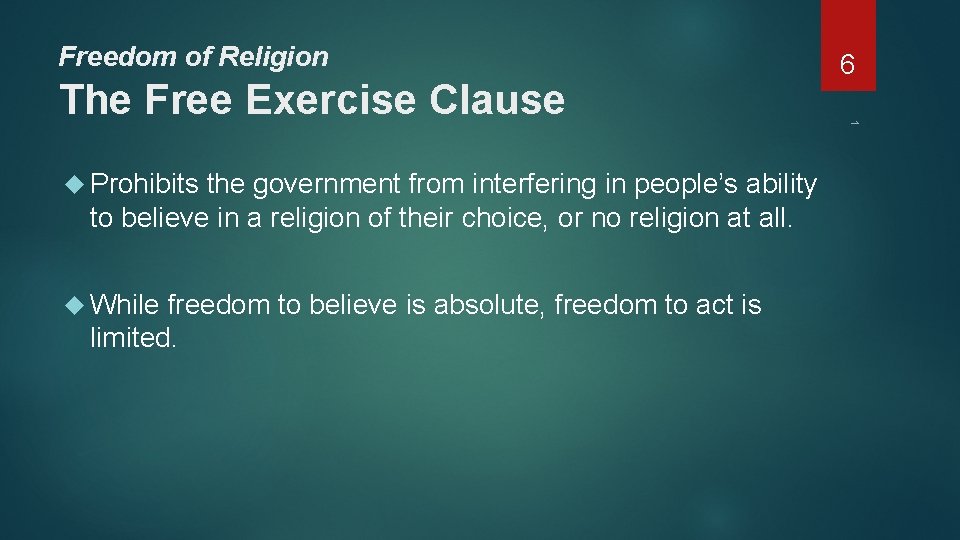 Freedom of Religion Prohibits the government from interfering in people’s ability to believe in