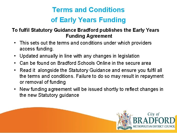 Terms and Conditions of Early Years Funding To fulfil Statutory Guidance Bradford publishes the