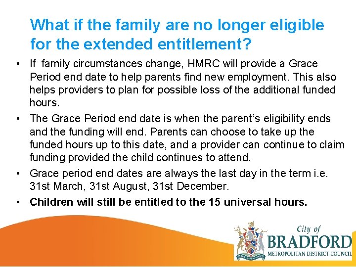 What if the family are no longer eligible for the extended entitlement? • If