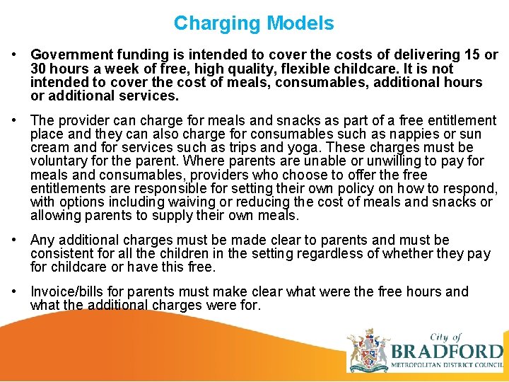 Charging Models • Government funding is intended to cover the costs of delivering 15