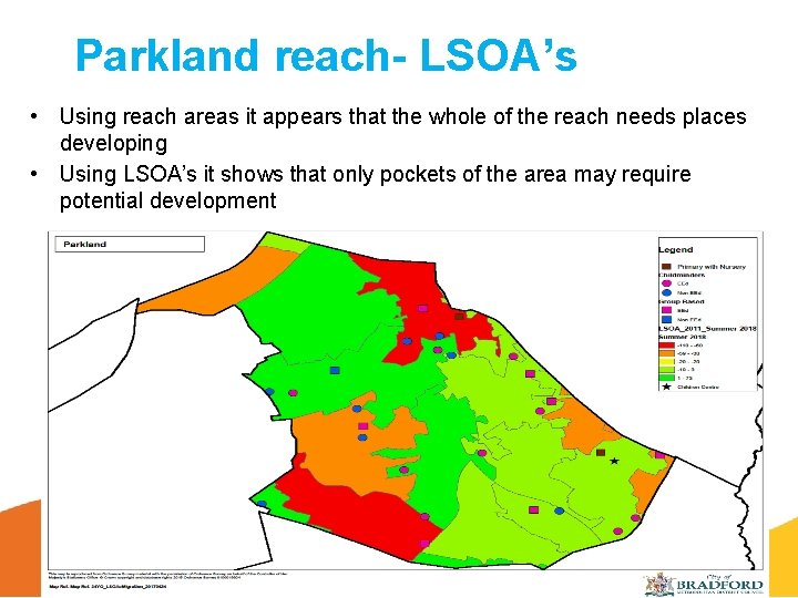 Parkland reach- LSOA’s • Using reach areas it appears that the whole of the