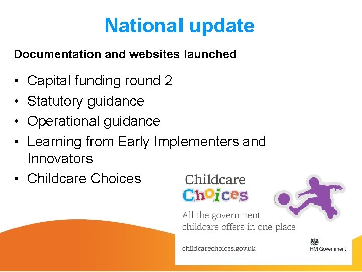 National update Documentation and websites launched • • Capital funding round 2 Statutory guidance