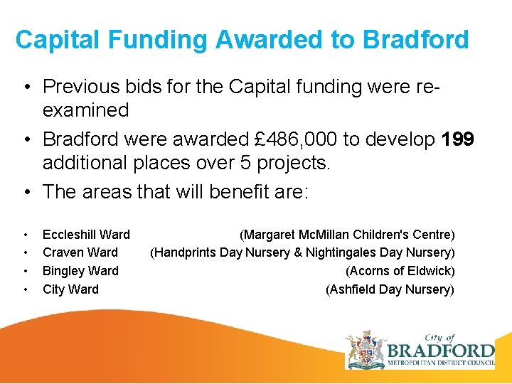 Capital Funding Awarded to Bradford • Previous bids for the Capital funding were reexamined