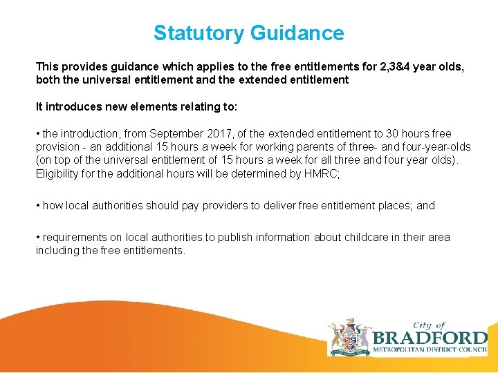 Statutory Guidance This provides guidance which applies to the free entitlements for 2, 3&4