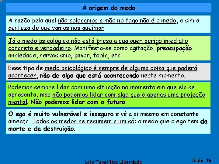 A origem do medo A razão pela qual não colocamos a mão no fogo