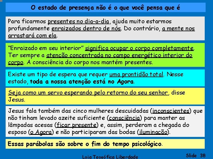 O estado de presença não é o que você pensa que é Para ficarmos