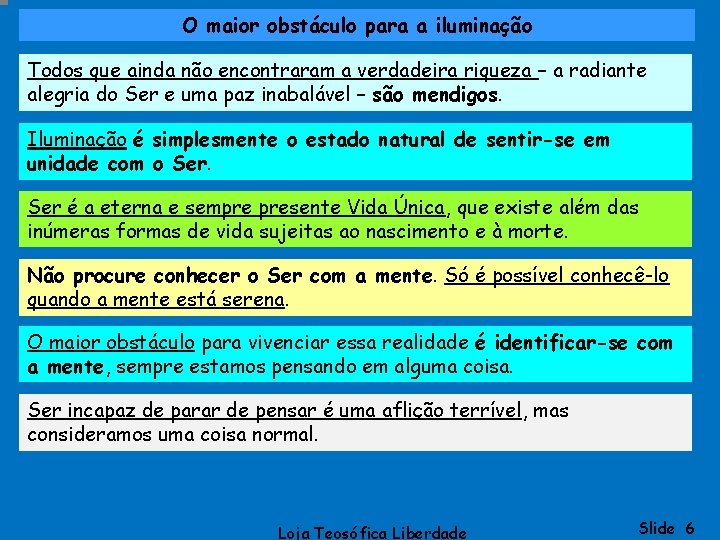 O maior obstáculo para a iluminação Todos que ainda não encontraram a verdadeira riqueza