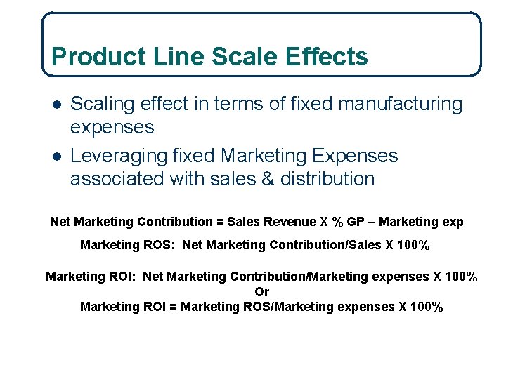 10 -11 Product Line Scale Effects l l Scaling effect in terms of fixed