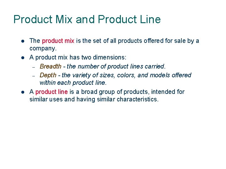 10 -3 Product Mix and Product Line l l l The product mix is