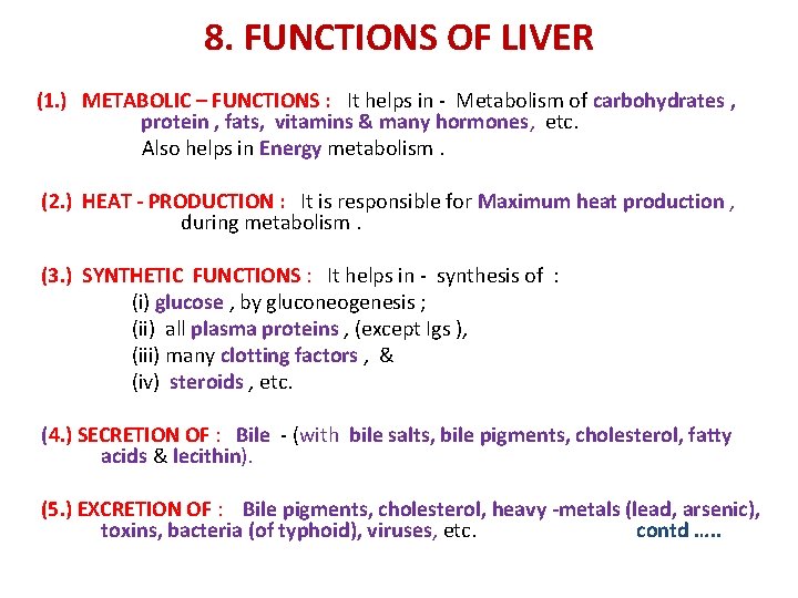 8. FUNCTIONS OF LIVER (1. ) METABOLIC – FUNCTIONS : It helps in -