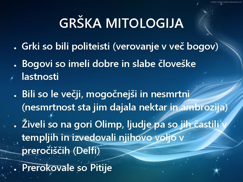 GRŠKA MITOLOGIJA ● ● ● Grki so bili politeisti (verovanje v več bogov) Bogovi