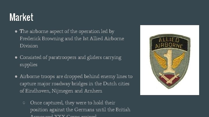 Market ● The airborne aspect of the operation led by Frederick Browning and the