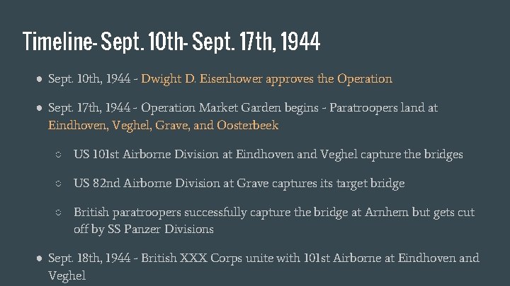 Timeline- Sept. 10 th- Sept. 17 th, 1944 ● Sept. 10 th, 1944 -