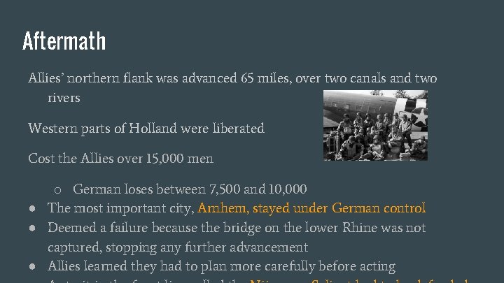 Aftermath Allies’ northern flank was advanced 65 miles, over two canals and two rivers