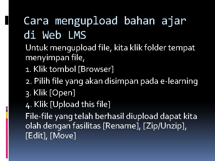 Cara mengupload bahan ajar di Web LMS Untuk mengupload file, kita klik folder tempat