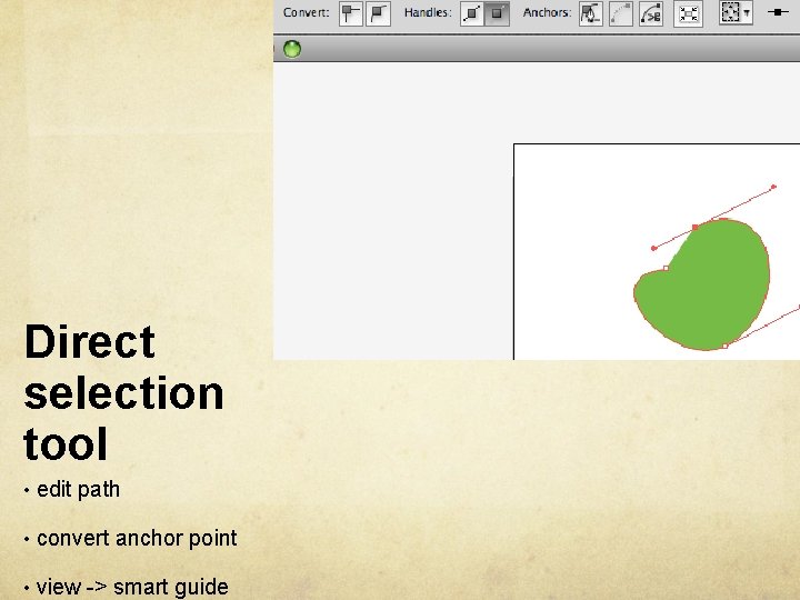 Direct selection tool • edit path • convert anchor point • view -> smart