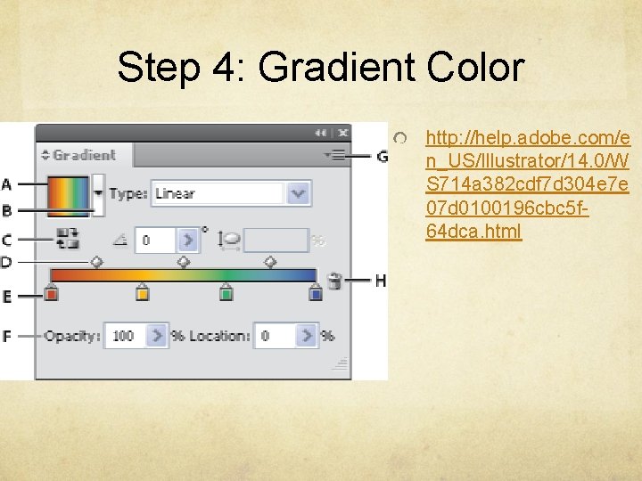 Step 4: Gradient Color http: //help. adobe. com/e n_US/Illustrator/14. 0/W S 714 a 382