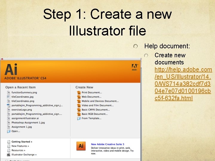 Step 1: Create a new Illustrator file Help document: Create new documents http: //help.