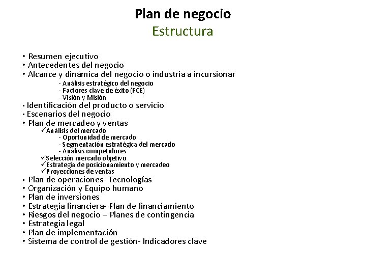Plan de negocio Estructura • Resumen ejecutivo • Antecedentes del negocio • Alcance y Plan de negocio Estructura • Resumen ejecutivo • Antecedentes del negocio • Alcance y
