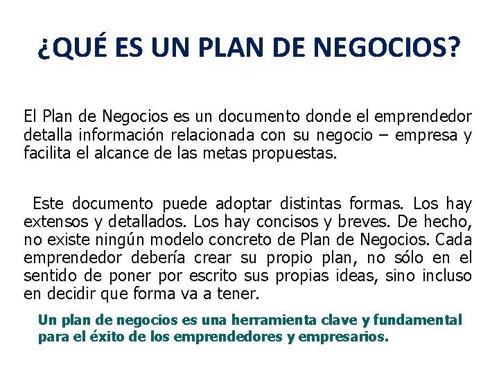¿QUÉ ES UN PLAN DE NEGOCIOS? El Plan de Negocios es un documento donde ¿QUÉ ES UN PLAN DE NEGOCIOS? El Plan de Negocios es un documento donde
