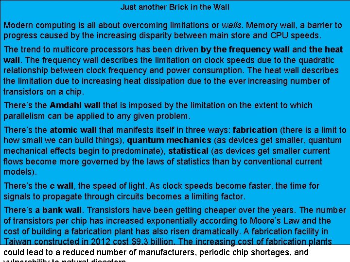 Just another Brick in the Wall Modern computing is all about overcoming limitations or