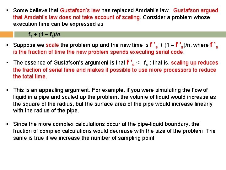 § Some believe that Gustafson’s law has replaced Amdahl’s law. Gustafson argued that Amdahl’s