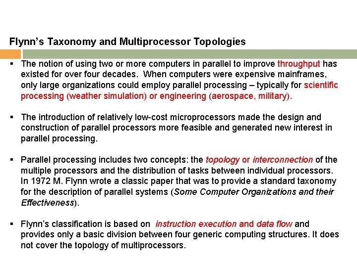 Flynn’s Taxonomy and Multiprocessor Topologies § The notion of using two or more computers